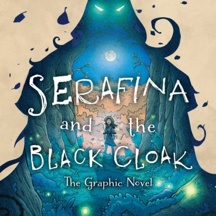 Serafina and the Black Cloak The Graphic Novel