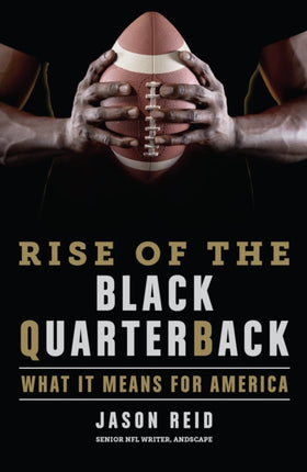 Rise Of The Black Quarterback: What It Means for America