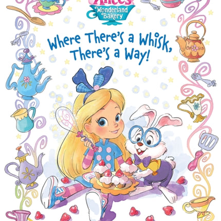 Alice's Wonderland Bakery: Where There's a Whisk, There's a Way