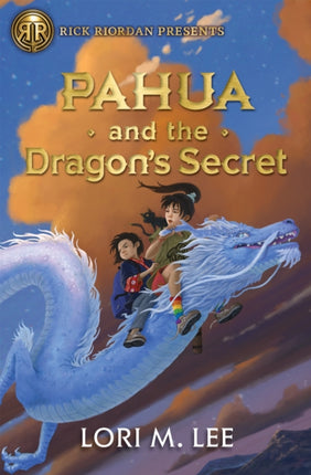 Rick Riordan Presents Pahua and the Dragons Secret