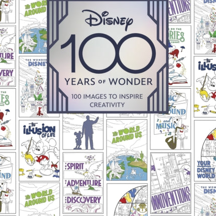 Art Of Coloring: Disney 100 Years Of Wonder: 100 Images to Inspire Creativity