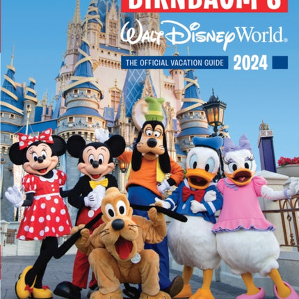 Birnbaum's 2024 Walt Disney World: The Official Vacation Guide