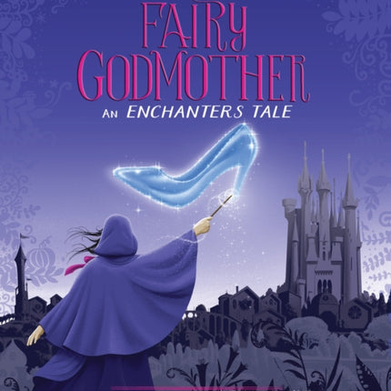 Fairy Godmother An Enchanters Tale