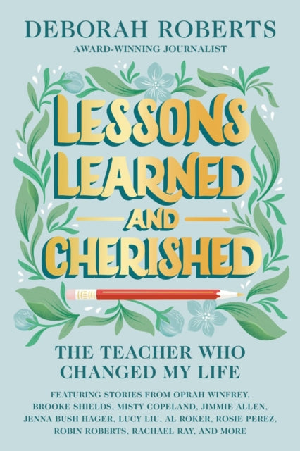 Lessons Learned And Cherished: The Teacher Who Changed My Life