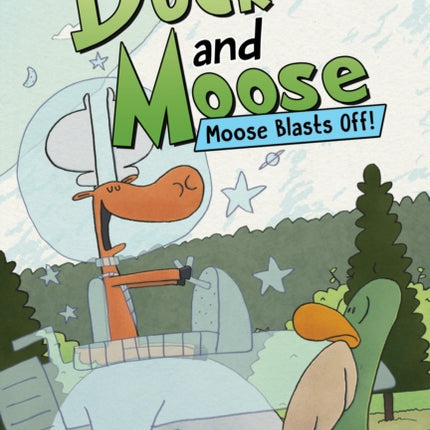 Duck and Moose Moose Blasts Off