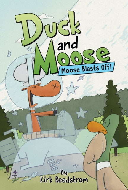 Duck and Moose Moose Blasts Off