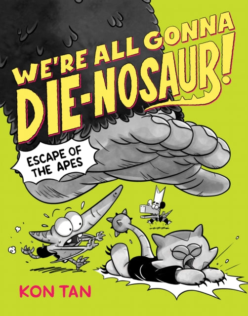 Were All Gonna Dienosaur Escape of the Apes