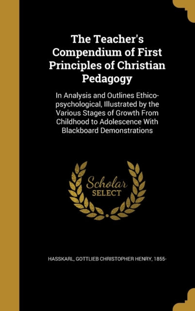 The Teachers Compendium of First Principles of Christian Pedagogy