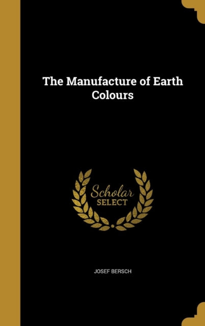 The Manufacture of Earth Colours