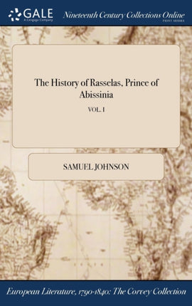 The History of Rasselas Prince of Abissinia VOL.