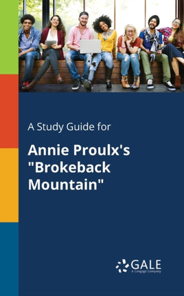 A Study Guide for Annie Proulxs Brokeback