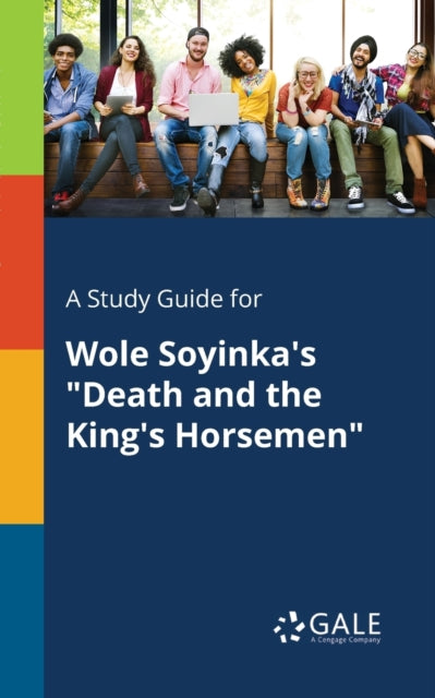 A Study Guide for Wole Soyinkas Death and the