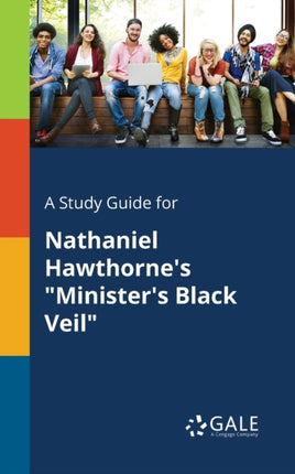 A Study Guide for Nathaniel Hawthornes Ministers