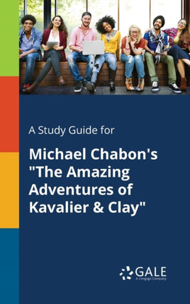 A Study Guide for Michael Chabons The Amazing Adventures of Kavalier  Clay