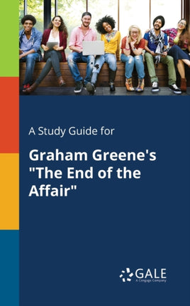 A Study Guide for Graham Greenes The End of the Affair