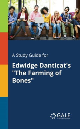 A Study Guide for Edwidge Danticats The Farming of Bones