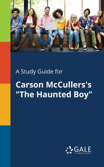 A Study Guide for Carson McCullerss The Haunted