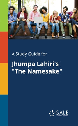 A Study Guide for Jhumpa Lahiris The Namesake