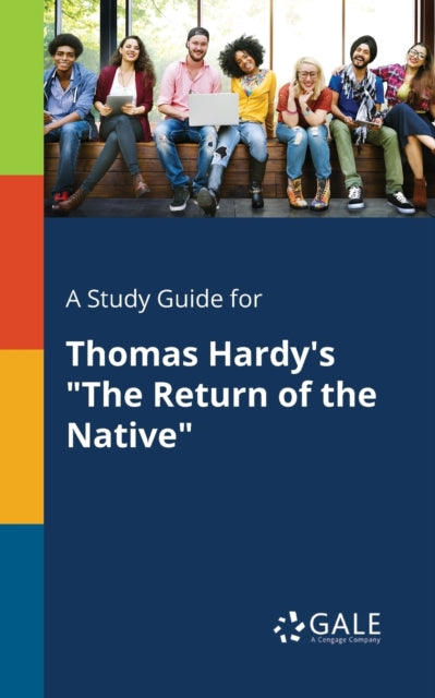 A Study Guide for Thomas Hardys The Return of the
