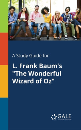A Study Guide for L Frank Baums The Wonderful Wizard of Oz