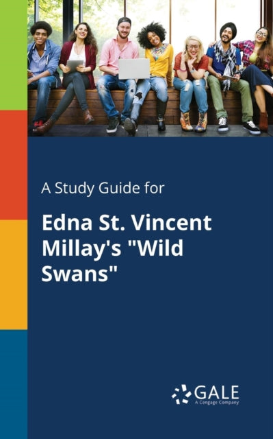 A Study Guide for Edna St. Vincent Millays Wild