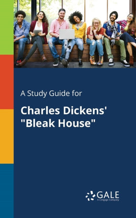 A Study Guide for Charles Dickens Bleak House