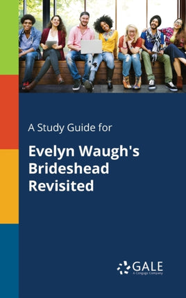 A Study Guide for Evelyn Waughs Brideshead Revisited
