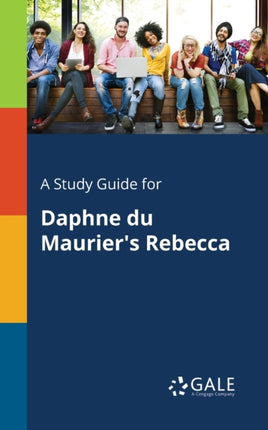 A Study Guide for Daphne Du Mauriers Rebecca