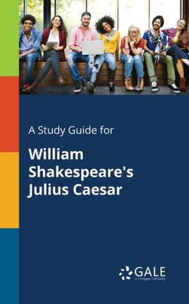 A Study Guide for William Shakespeares Julius Caesar