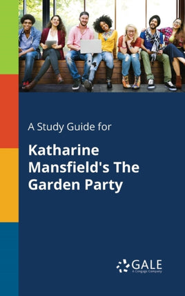 A Study Guide for Katharine Mansfields The Garden