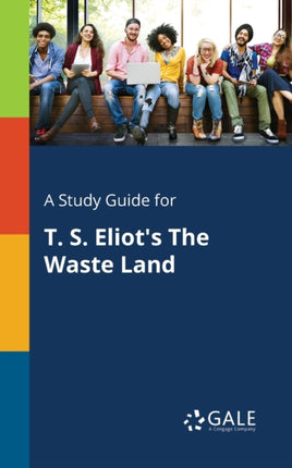A Study Guide for T S Eliots The Waste Land
