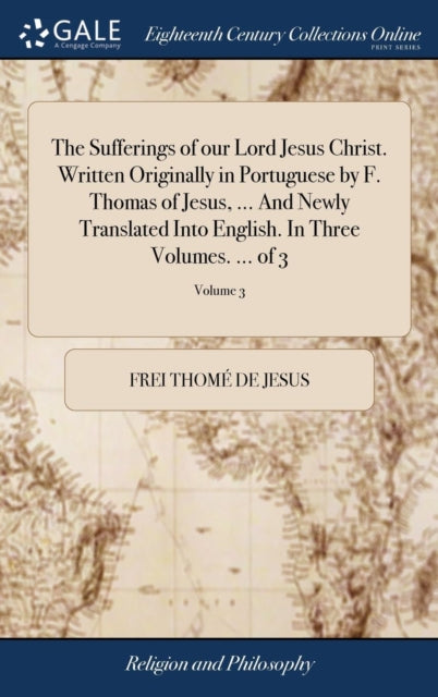 The Sufferings of our Lord Jesus Christ. Written