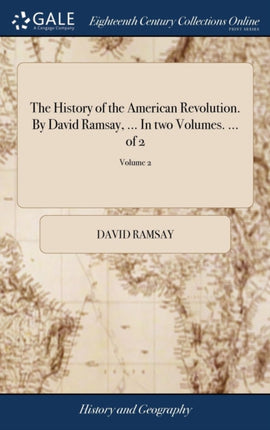 The History of the American Revolution. By David