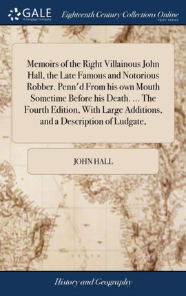 Memoirs of the Right Villainous John Hall the