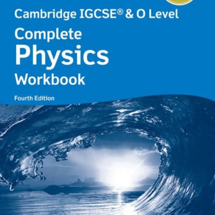 Cambridge IGCSE® & O Level Complete Physics: Workbook Fourth Edition