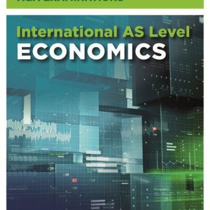 Oxford International AQA Examinations: International AS-level Economics for Oxford International AQA Examinations