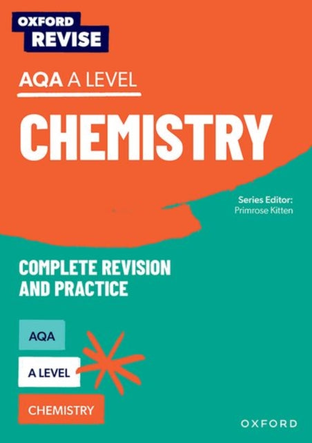 Oxford Revise AQA A Level Chemistry Complete Revision and Practice