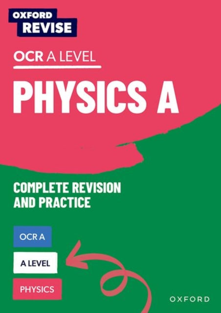 Oxford Revise A Level Physics for OCR A Revision and Exam Practice