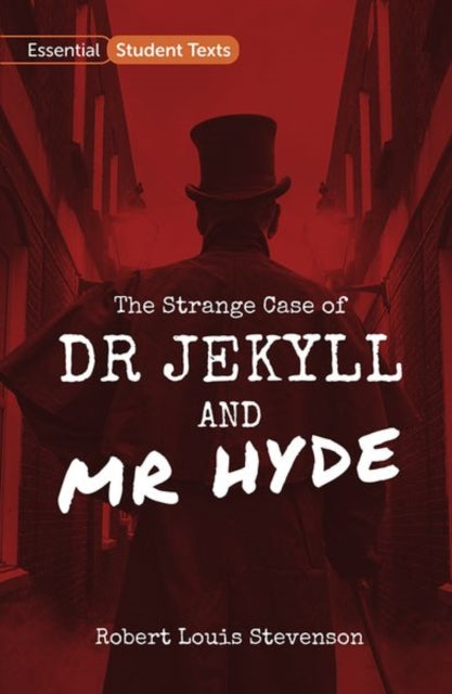 Essential Student Texts: The Strange Case of Dr Jekyll and Mr Hyde