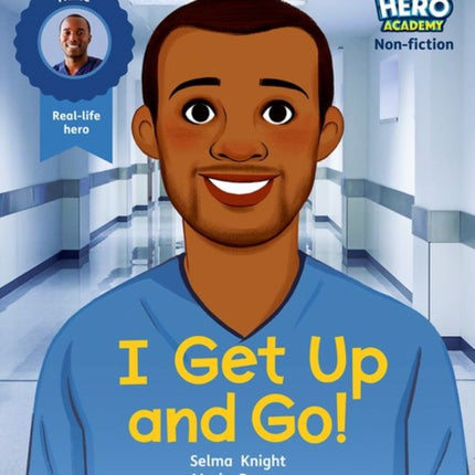 Hero Academy Non-fiction: Oxford Level 1+, Pink Book Band: I Get Up and Go!