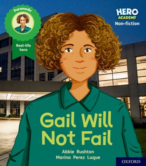 Hero Academy Non-fiction: Oxford Level 3, Yellow Book Band: Gail Will Not Fail