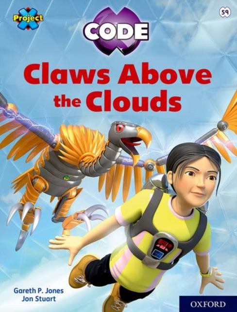 Project X CODE: White Book Band, Oxford Level 10: Sky Bubble: Claws Above the Clouds