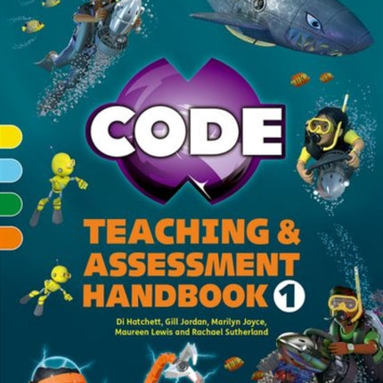 Project X CODE: Yellow-Orange Book Bands, Oxford Levels 3-6: Teaching and Assessment Handbook 1