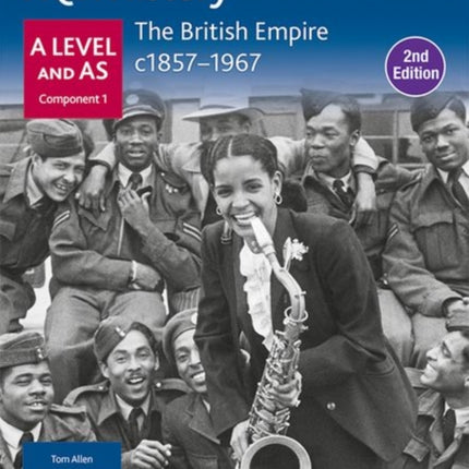 Oxford AQA History for A Level: The British Empire c1857-1967 Student Book Second Edition