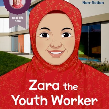 Hero Academy Non-fiction: Oxford Reading Level 10, Book Band White: Zara the Youth Worker