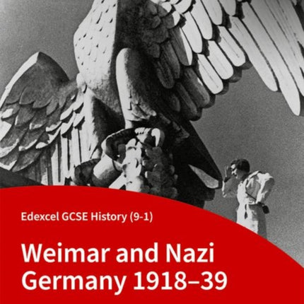 Edexcel GCSE History (9-1): Weimar and Nazi Germany 1918-39 Student Book