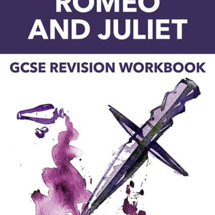 Oxford School Shakespeare: GCSE: GCSE Romeo & Juliet Revision Workbook