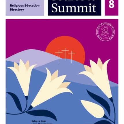 Key Stage 3 Religious Education Directory Source to Summit Year 8 Student Book