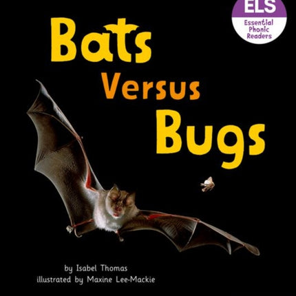 Essential Letters and Sounds: Essential Phonic Readers: Oxford Reading Level 3: Bats versus Bugs