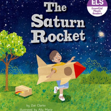 Essential Letters and Sounds: Essential Phonic Readers: Oxford Reading Level 3: The Saturn Rocket